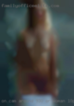 On cam around 930 or woman 10pm in NM.